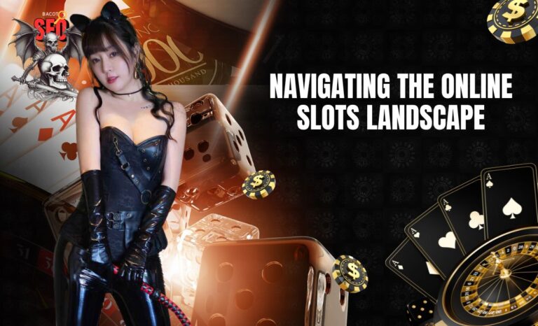 Navigating the Online Slots Landscape